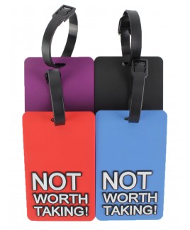 PVC Luggage Tag "Not Worth Taking!"- New Lower Price